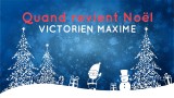 Victorien Maxime – Quand revient Noël